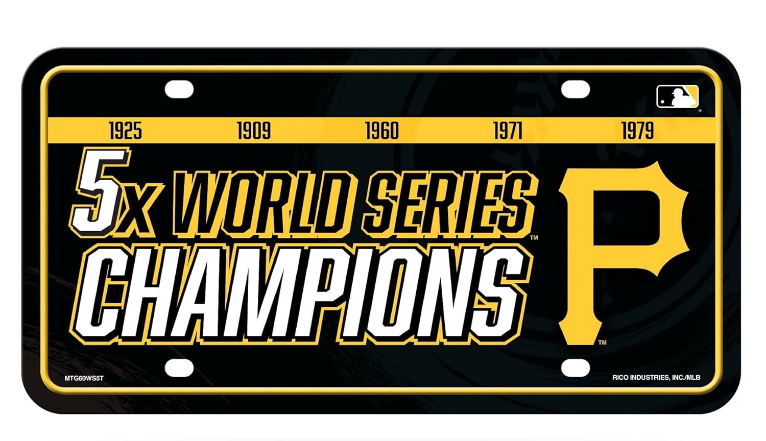 Pittsburgh Pirates Premium Metal Tag Auto License Plate, 5-Time Champions, 6x12 Inch, 12x6 Inch, Officially Licensed, Made in USA